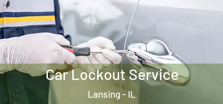 Car Lockout Service Lansing - IL