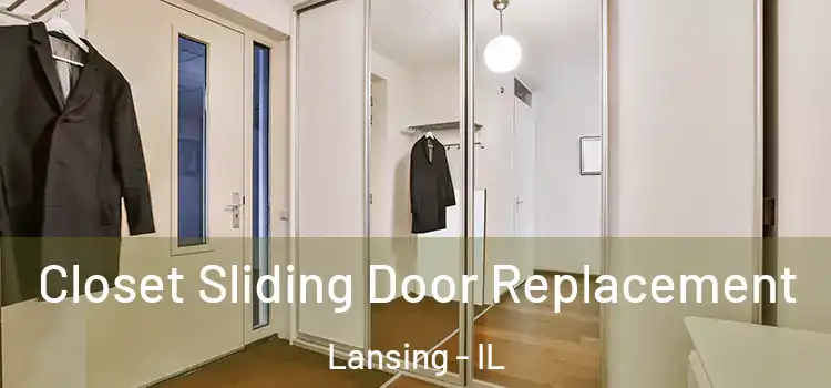 Closet Sliding Door Replacement Lansing - IL