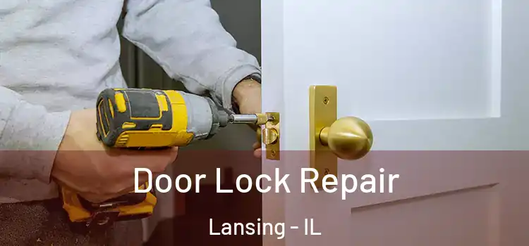 Door Lock Repair Lansing - IL