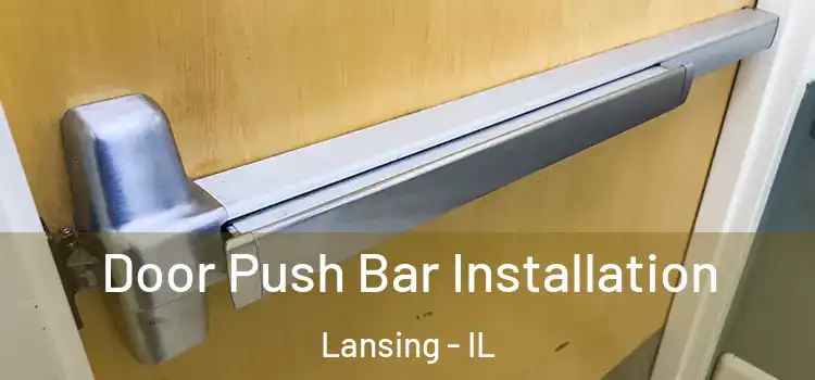 Door Push Bar Installation Lansing - IL