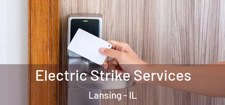 Electric Strike Services Lansing - IL