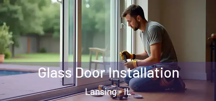 Glass Door Installation Lansing - IL