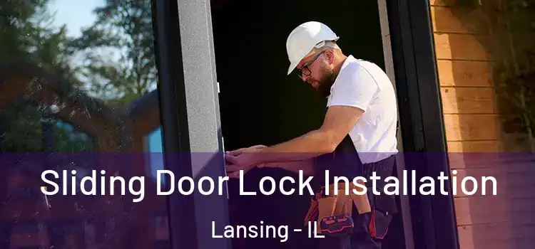 Sliding Door Lock Installation Lansing - IL