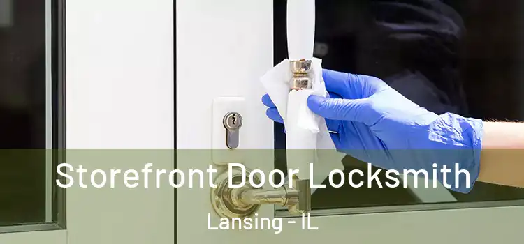 Storefront Door Locksmith Lansing - IL